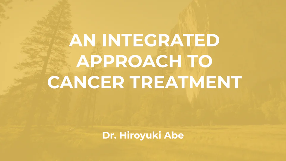 Dr. Hiroyuki Abe : Une Approche Intégrée du Traitement du Cancer
