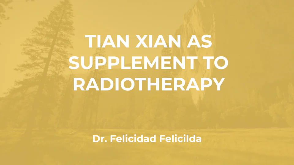 Dr. Felicilda : Tian Xian comme Complément à la Radiothérapie